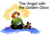 Go to The Angel with the Golden Glow page